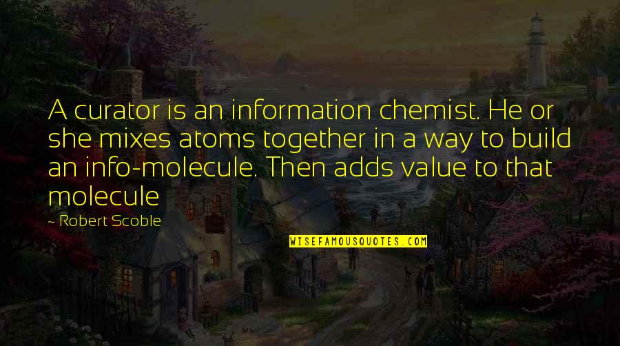 Crash Bandicoot Cortex Strikes Back Quotes By Robert Scoble: A curator is an information chemist. He or