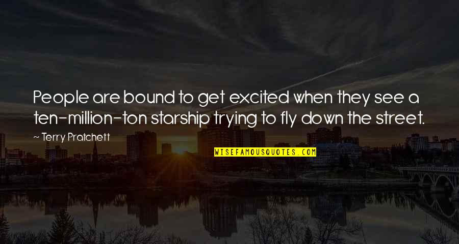 Crashing Relationship Quotes By Terry Pratchett: People are bound to get excited when they