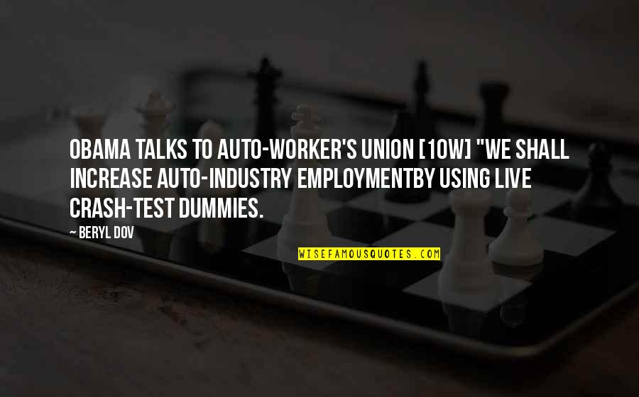 Crash's Quotes By Beryl Dov: Obama Talks to Auto-Worker's Union [10w] "We shall