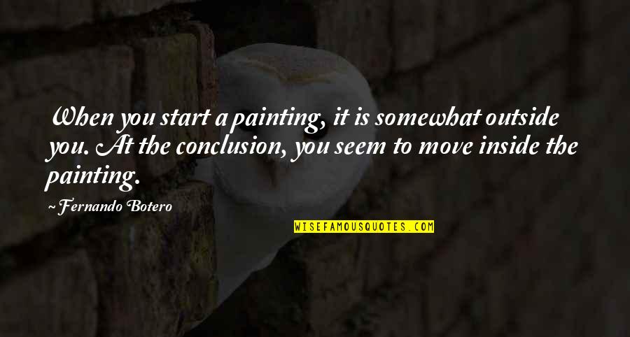 Cravatta Quotes By Fernando Botero: When you start a painting, it is somewhat Cravatta Quotes By Fernando Botero: When you start a painting, it is somewhat