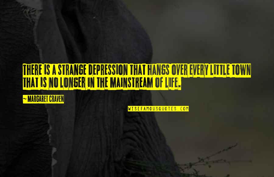 Craven Quotes By Margaret Craven: There is a strange depression that hangs over