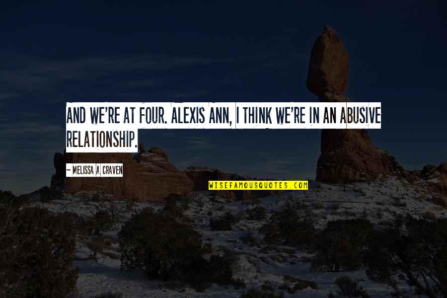 Craven Quotes By Melissa A. Craven: And we're at four. Alexis Ann, I think