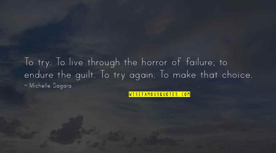 Craveth Quotes By Michelle Sagara: To try. To live through the horror of