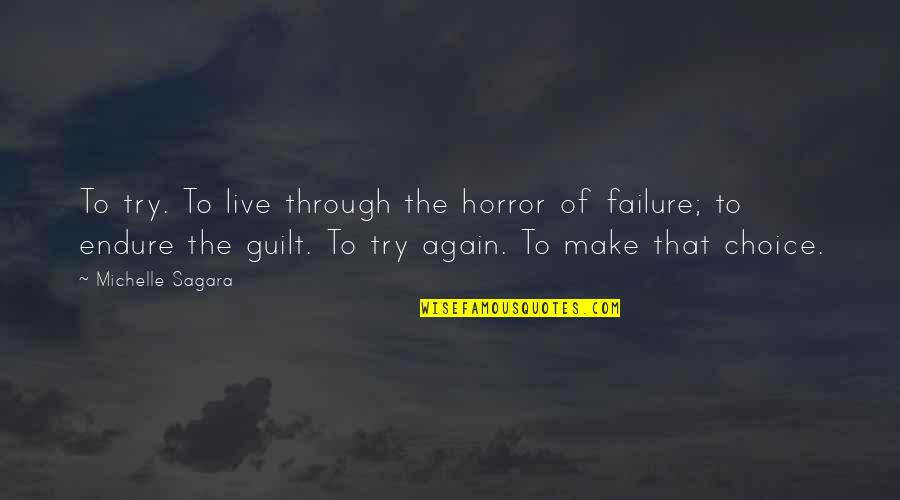Craveth Quotes By Michelle Sagara: To try. To live through the horror of Craveth Quotes By Michelle Sagara: To try. To live through the horror of