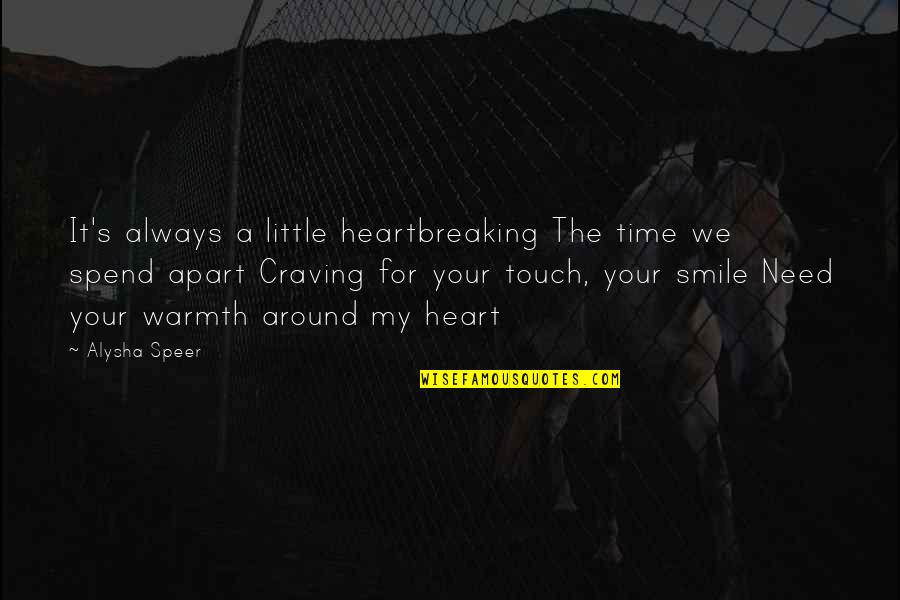 Craving Your Touch Quotes By Alysha Speer: It's always a little heartbreaking The time we