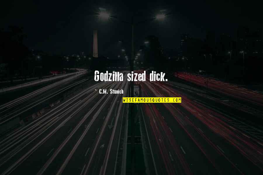 Crawdaddys Quotes By C.M. Stunich: Godzilla sized dick.