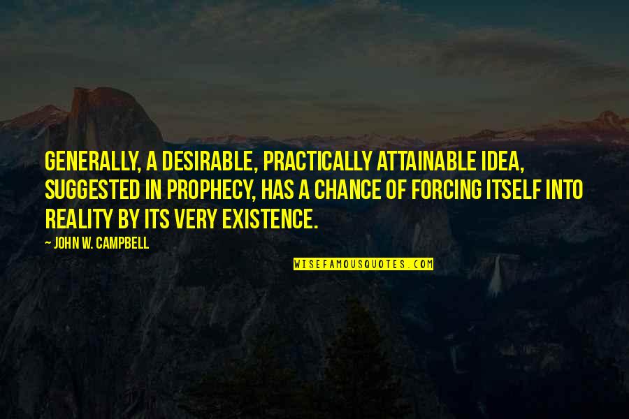 Crawfield Quotes By John W. Campbell: Generally, a desirable, practically attainable idea, suggested in