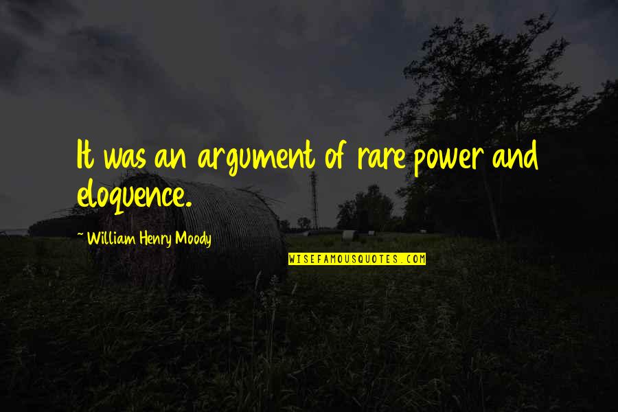 Crawly Bugs Quotes By William Henry Moody: It was an argument of rare power and