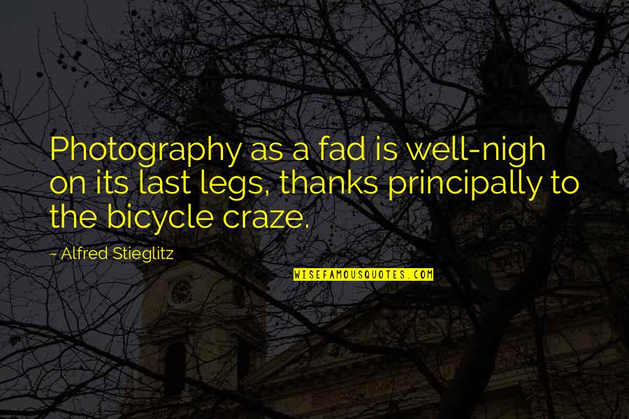 Craze Quotes By Alfred Stieglitz: Photography as a fad is well-nigh on its