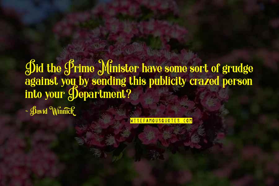 Crazed Quotes By David Winnick: Did the Prime Minister have some sort of