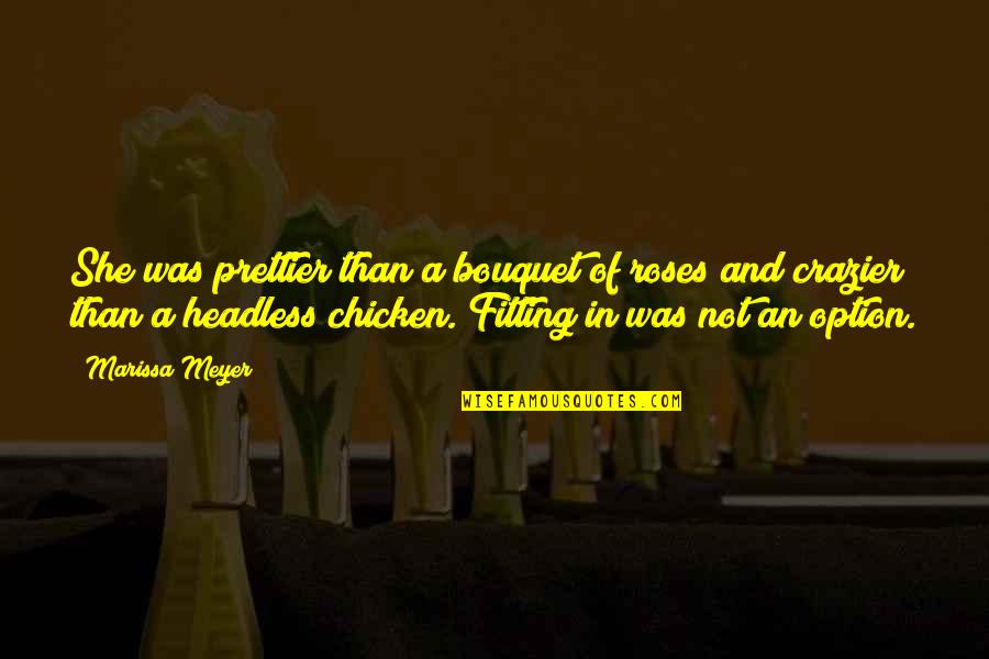 Crazier Than Quotes By Marissa Meyer: She was prettier than a bouquet of roses Crazier Than Quotes By Marissa Meyer: She was prettier than a bouquet of roses