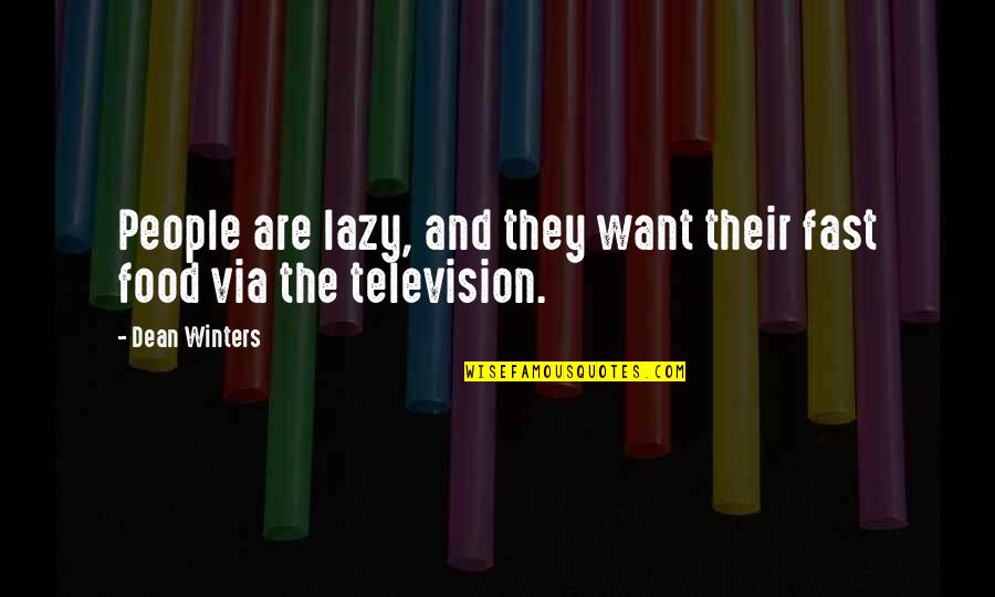 Craziest Friends Quotes By Dean Winters: People are lazy, and they want their fast