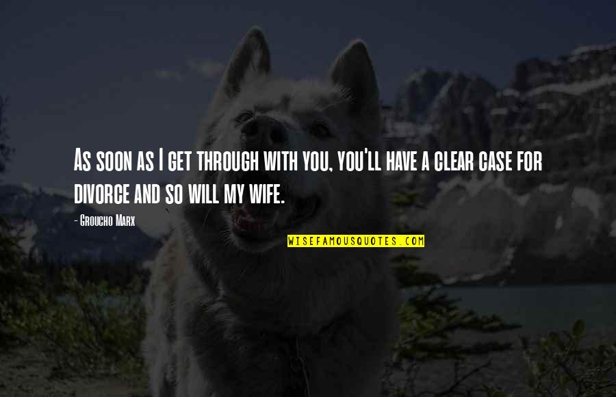 Crazy And Quotes By Groucho Marx: As soon as I get through with you, Crazy And Quotes By Groucho Marx: As soon as I get through with you,