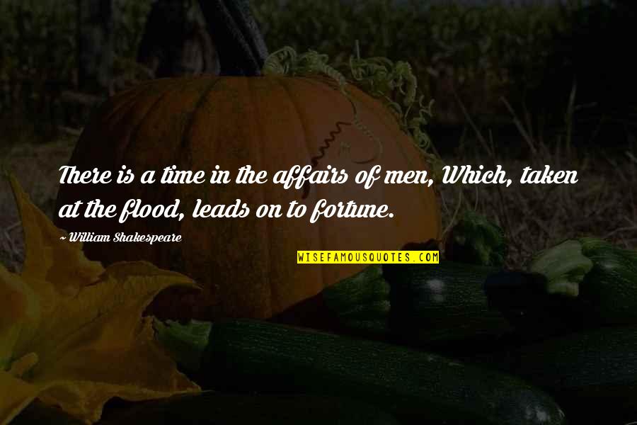 Crazy Fashion Quotes By William Shakespeare: There is a time in the affairs of