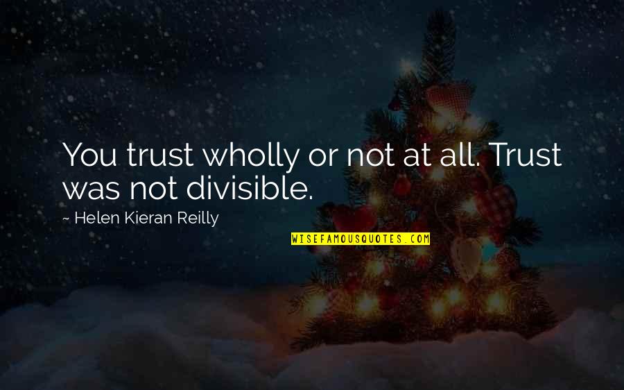 Crazy Friends Twitter Quotes By Helen Kieran Reilly: You trust wholly or not at all. Trust