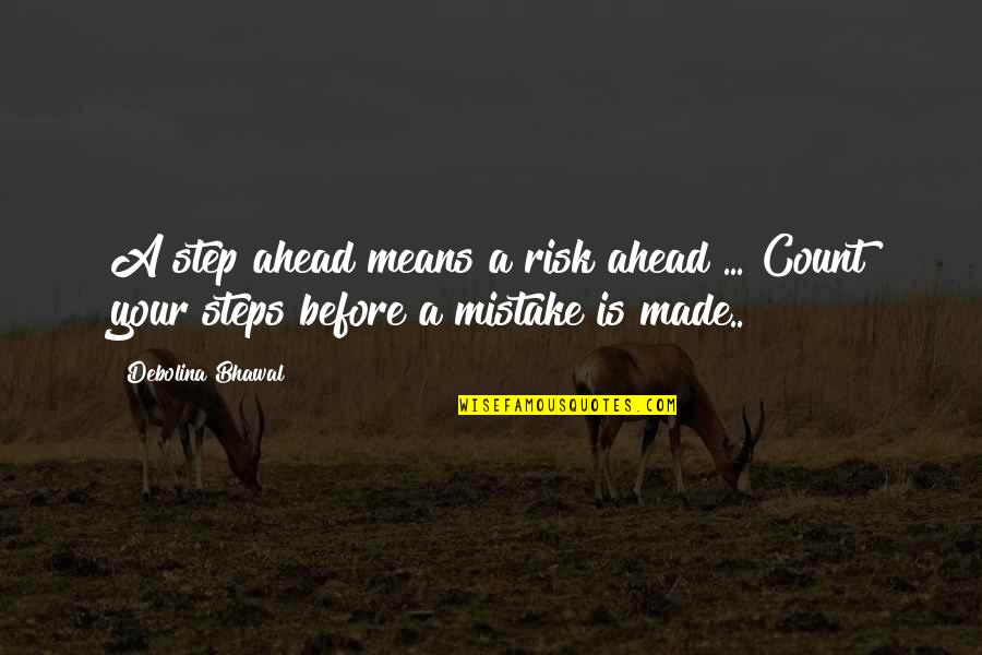 Crazy Girl Picture Quotes By Debolina Bhawal: A step ahead means a risk ahead ...