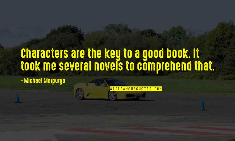 Crazy Hair Dont Care Quotes By Michael Morpurgo: Characters are the key to a good book.