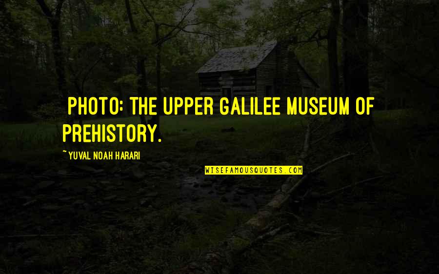 Crazy Heart Broken Quotes By Yuval Noah Harari: {Photo: The Upper Galilee Museum of Prehistory.} Crazy Heart Broken Quotes By Yuval Noah Harari: {Photo: The Upper Galilee Museum of Prehistory.}