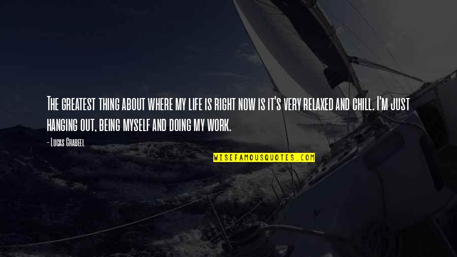 Crazy How Things Work Out Quotes By Lucas Grabeel: The greatest thing about where my life is