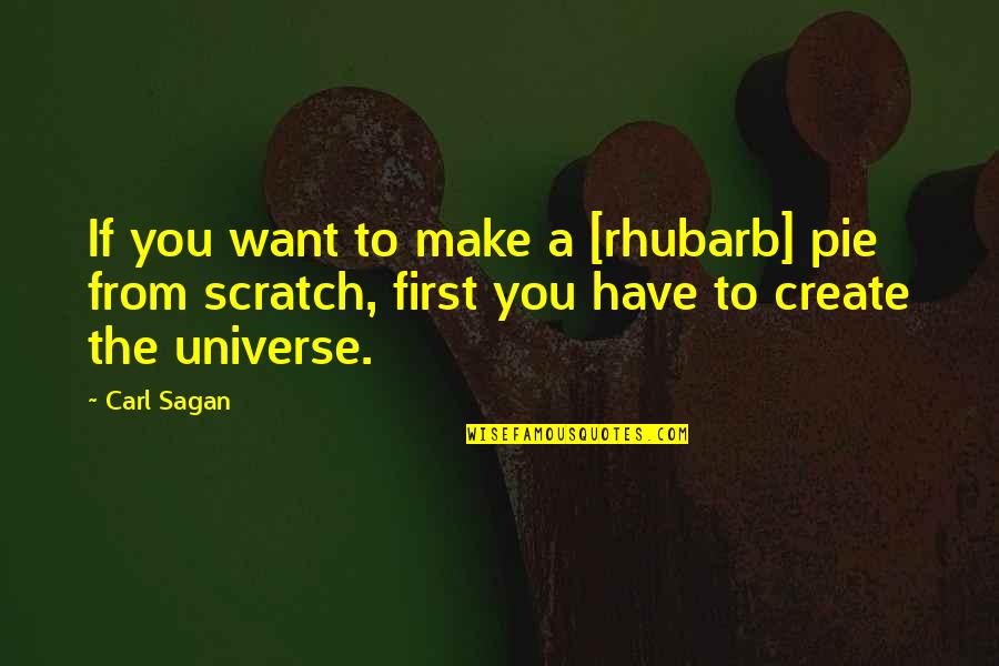 Crazy Insomniac Quotes By Carl Sagan: If you want to make a [rhubarb] pie