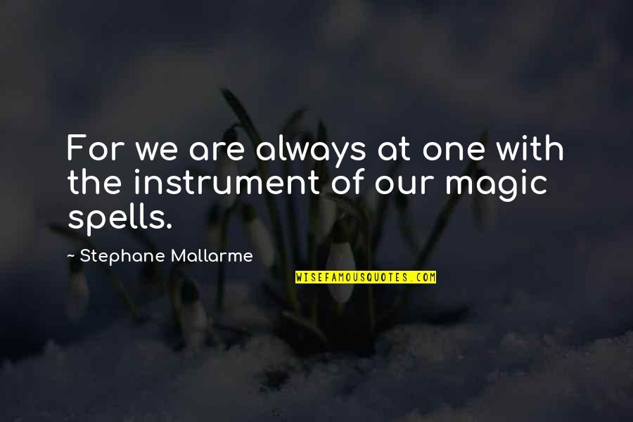 Crazy Love Book Quotes By Stephane Mallarme: For we are always at one with the