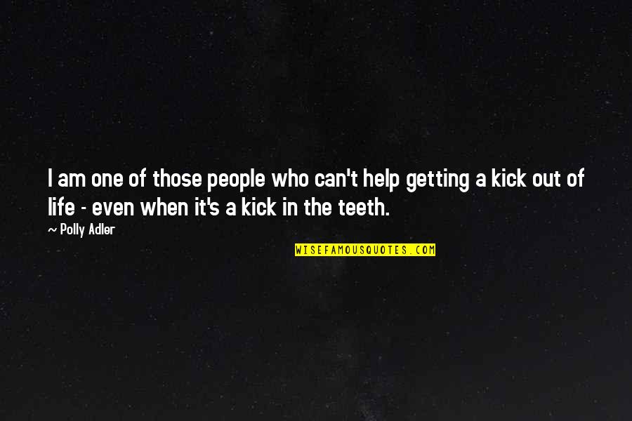 Crazy Man Book Quotes By Polly Adler: I am one of those people who can't Crazy Man Book Quotes By Polly Adler: I am one of those people who can't