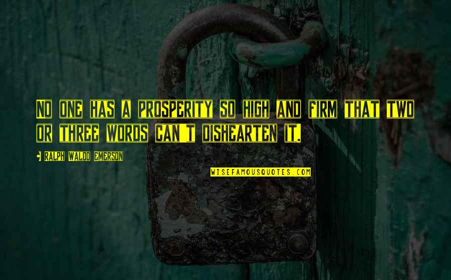 Crazy Man Book Quotes By Ralph Waldo Emerson: No one has a prosperity so high and