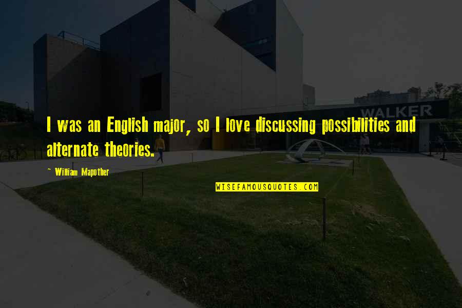 Crazy Mike Huckabee Quotes By William Mapother: I was an English major, so I love Crazy Mike Huckabee Quotes By William Mapother: I was an English major, so I love