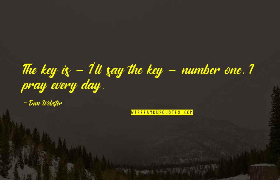 Crazy Smile Quotes By Dan Webster: The key is - I'll say the key