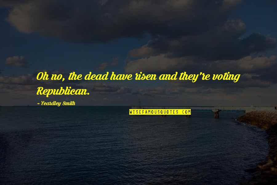 Crazy Snow Quotes By Yeardley Smith: Oh no, the dead have risen and they're Crazy Snow Quotes By Yeardley Smith: Oh no, the dead have risen and they're
