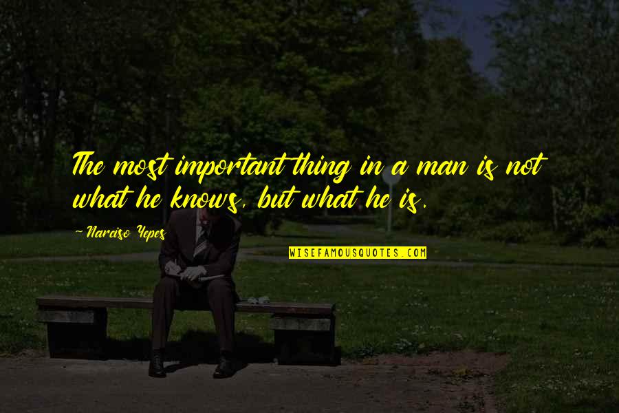 Crazy Stupid Love Quotes By Narciso Yepes: The most important thing in a man is