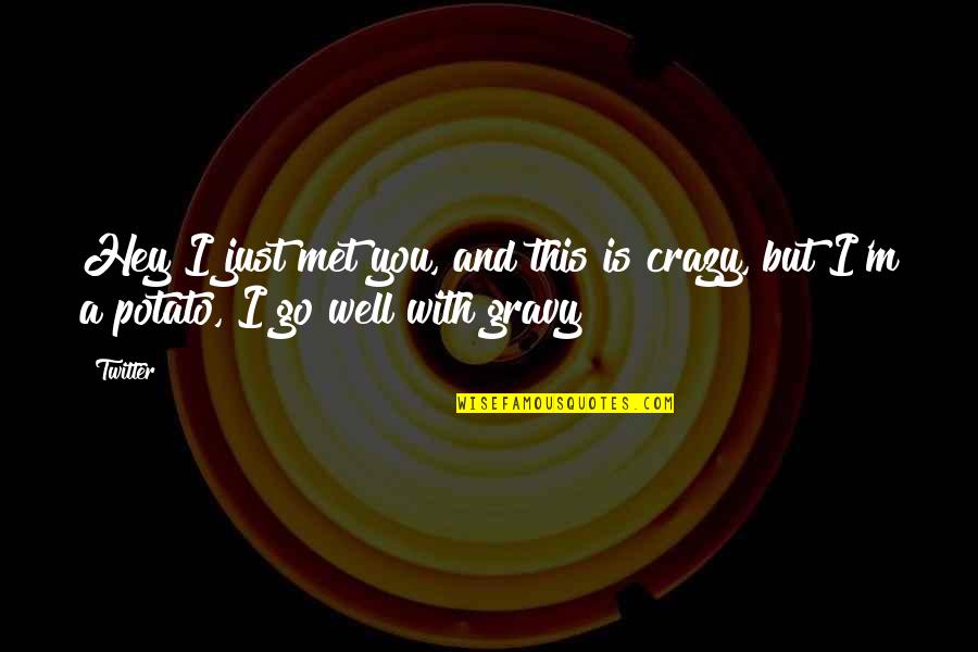 Crazy With You Quotes By Twitter: Hey I just met you, and this is