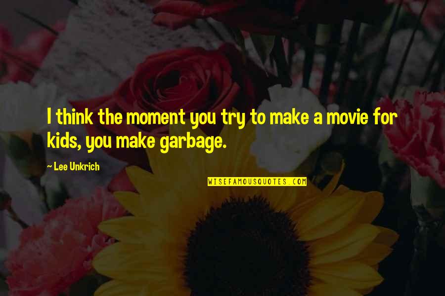 Crazy Work Friend Quotes By Lee Unkrich: I think the moment you try to make