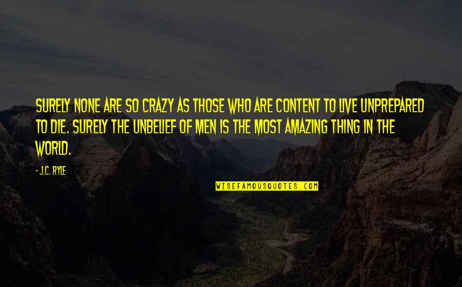 Crazy World Quotes By J.C. Ryle: Surely none are so crazy as those who