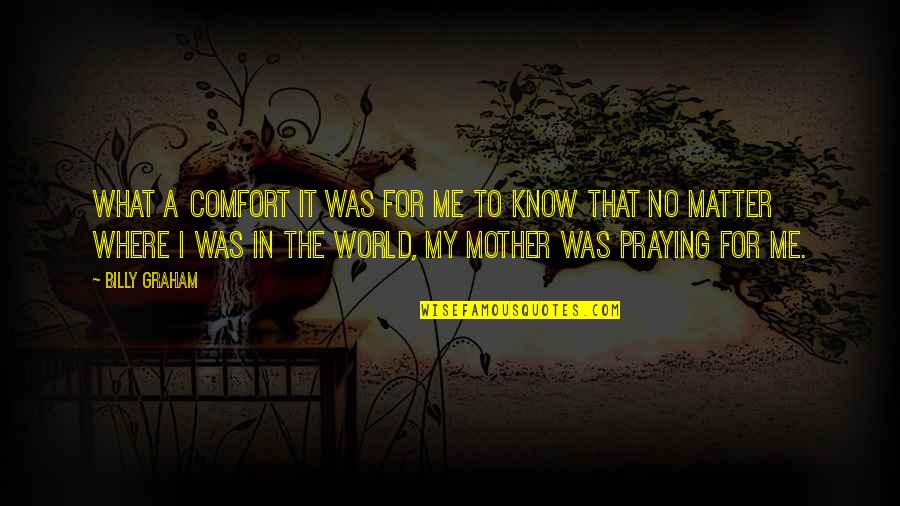 Crea 2 Quotes By Billy Graham: What a comfort it was for me to Crea 2 Quotes By Billy Graham: What a comfort it was for me to