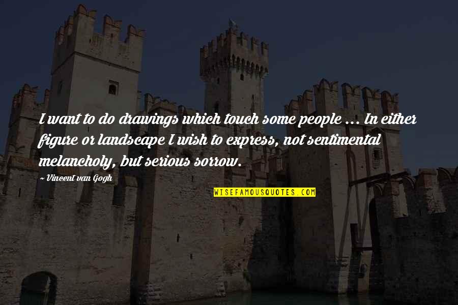 Crea 2 Quotes By Vincent Van Gogh: I want to do drawings which touch some Crea 2 Quotes By Vincent Van Gogh: I want to do drawings which touch some
