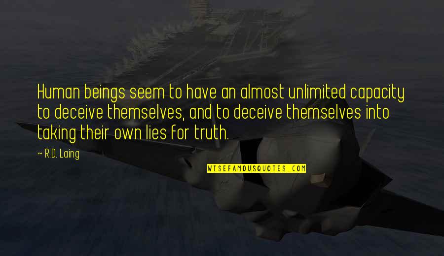 Creager Show Quotes By R.D. Laing: Human beings seem to have an almost unlimited
