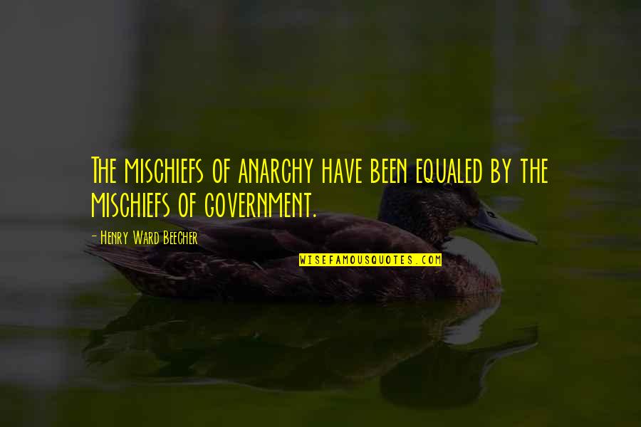 Creaky Quotes By Henry Ward Beecher: The mischiefs of anarchy have been equaled by Creaky Quotes By Henry Ward Beecher: The mischiefs of anarchy have been equaled by
