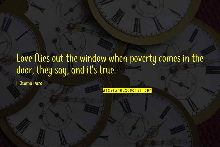 Cream Biscuit Quotes By Osamu Dazai: Love flies out the window when poverty comes