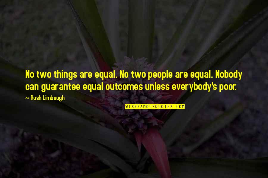 Cream Sit Quotes By Rush Limbaugh: No two things are equal. No two people