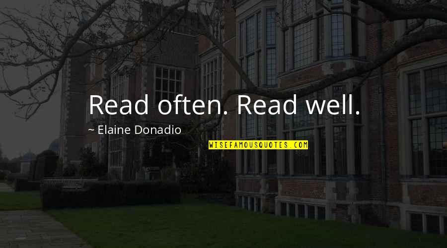 Creamed Quotes By Elaine Donadio: Read often. Read well.