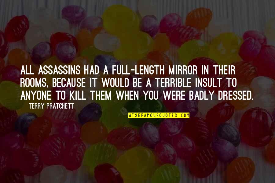 Creaming Wife Quotes By Terry Pratchett: All assassins had a full-length mirror in their