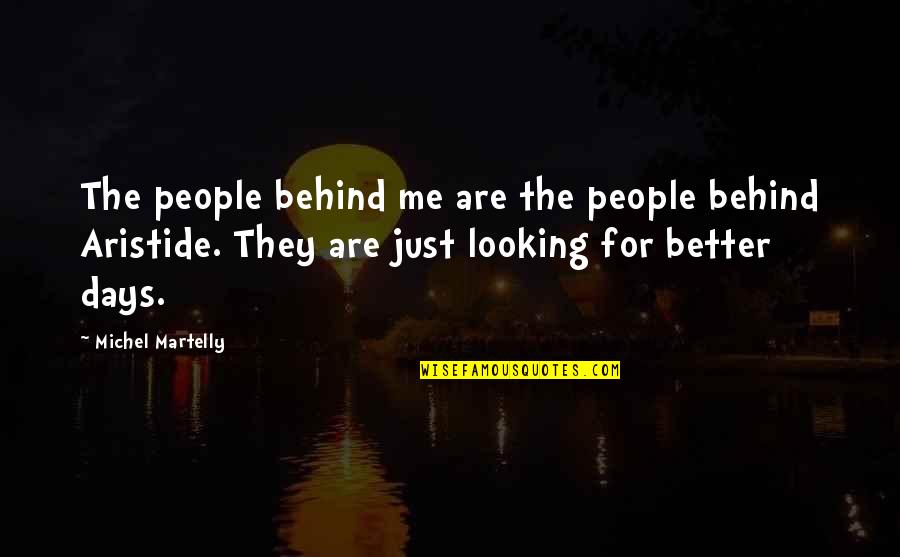 Creams For Burns Quotes By Michel Martelly: The people behind me are the people behind