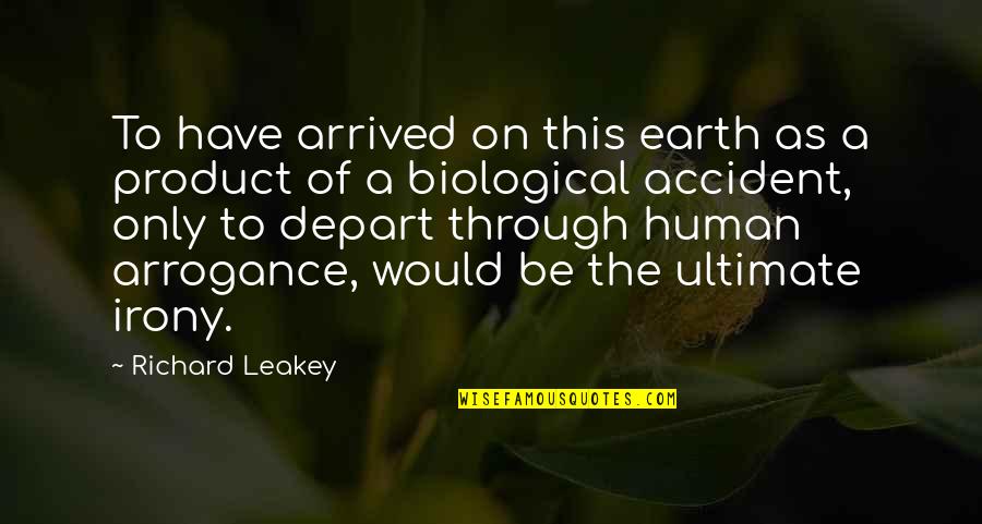Creamsicle Quotes By Richard Leakey: To have arrived on this earth as a Creamsicle Quotes By Richard Leakey: To have arrived on this earth as a