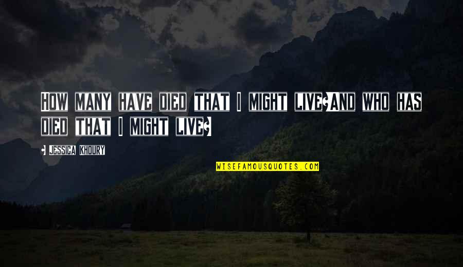 Crear Imagenes Quotes By Jessica Khoury: How many have died that I might live?And
