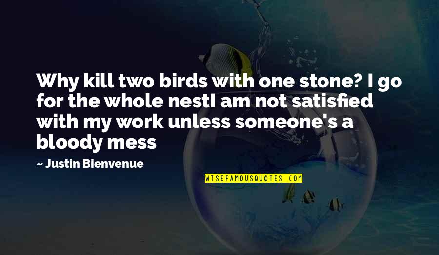 Crear Spanish Quotes By Justin Bienvenue: Why kill two birds with one stone? I