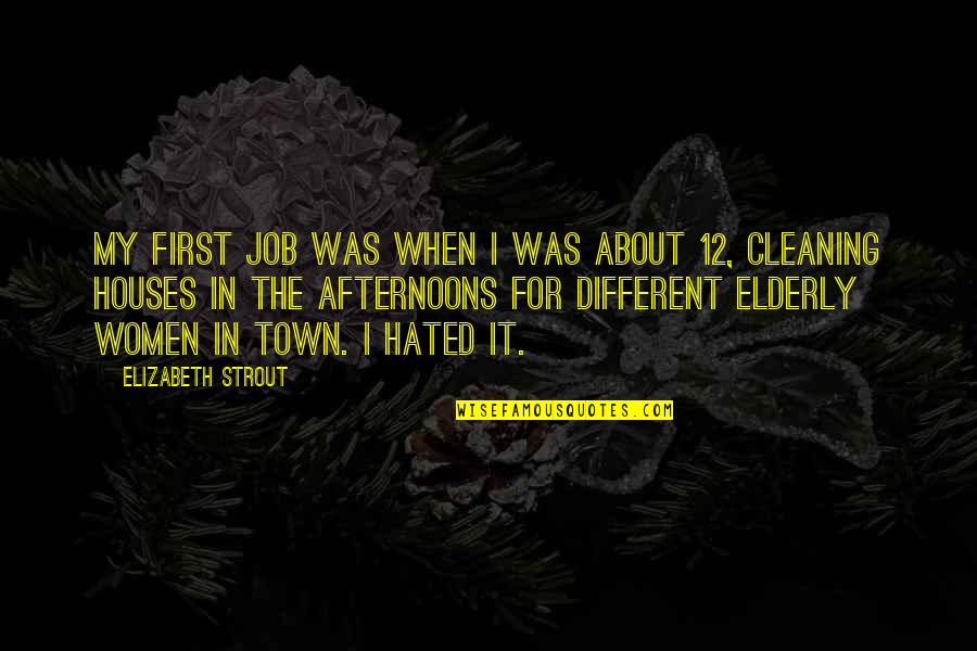 Creary Death Quotes By Elizabeth Strout: My first job was when I was about Creary Death Quotes By Elizabeth Strout: My first job was when I was about