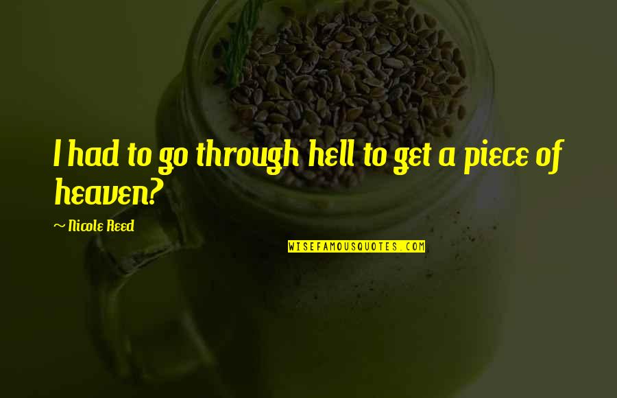 Creases Around Mouth Quotes By Nicole Reed: I had to go through hell to get