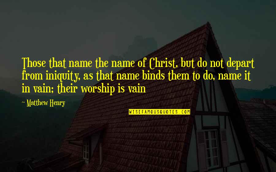 Creatable Dolls Quotes By Matthew Henry: Those that name the name of Christ, but