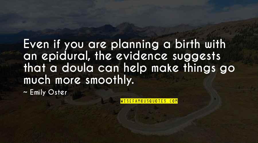 Create While Doing It Quotes By Emily Oster: Even if you are planning a birth with